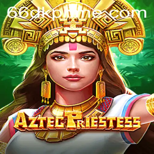 Explore the Mystical World of AztecPriestess: A Mesmerizing Journey Awaits with 66DK